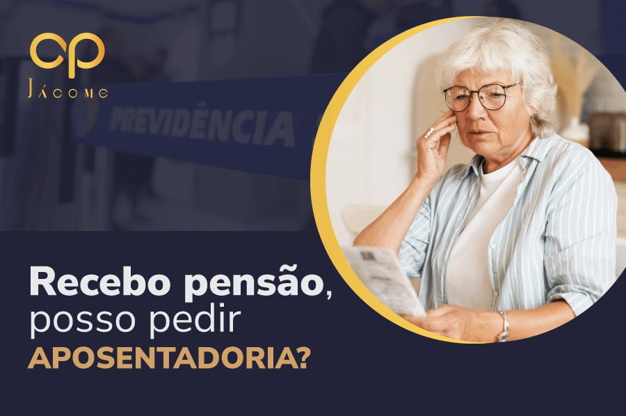 Quem recebe Pensão por Morte pode se Aposentar por Invalidez?