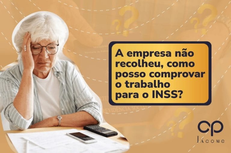 A Empresa N O Pagou O Inss Como Posso Comprovar Que Trabalhei Especialista Em Aposentadoria